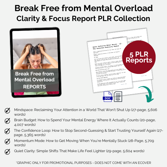 Break Free from Mental Overload PLR Bundle – Editable AI-Driven Clarity & Focus Reports