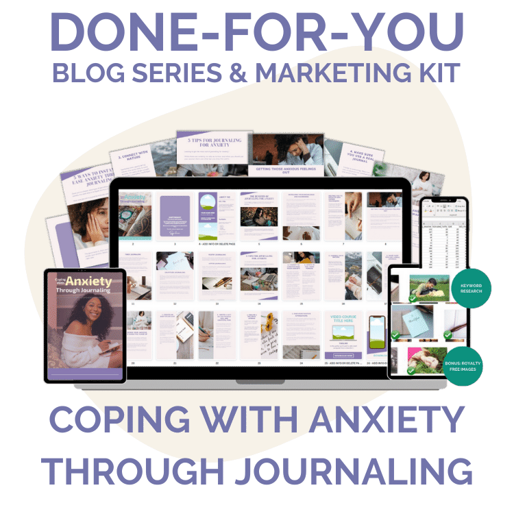 Done-For-You Blog Series & Marketing Kit: Coping With Anxiety Through Journaling