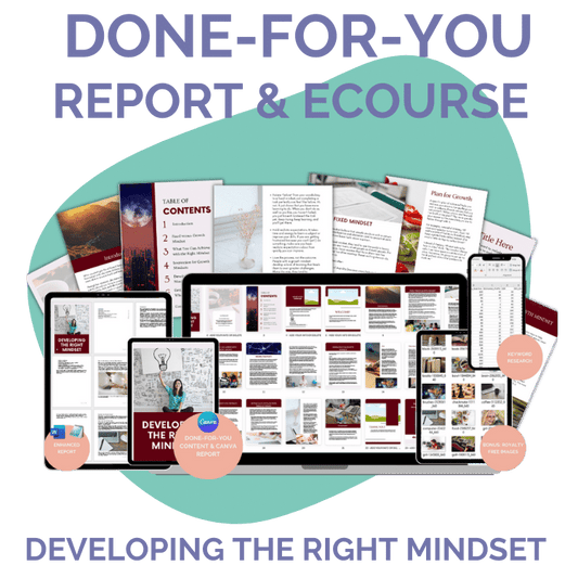 Done-For-You Report & eCourse: Developing the Right Mindset