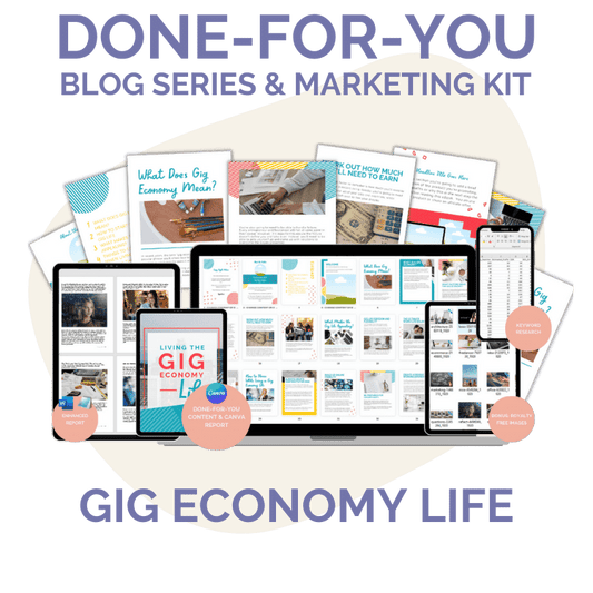 Done-For-You Blog Series & Marketing Kit: Gig Life Economy