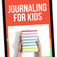 Done-For-You List Builder Starter Pack: Journaling For Kids