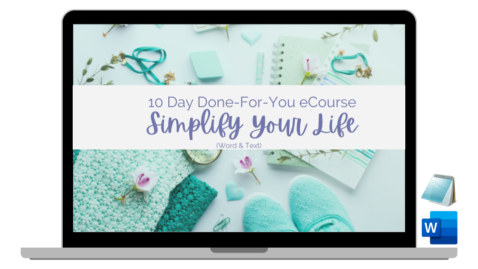 Done-For-You Report & eCourse: Simplicity & Decluttering Your Life